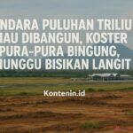 Bandara Puluhan Triliun Mau Dibangun, Koster Pura-Pura Bingung, Nunggu Bisikan Langit